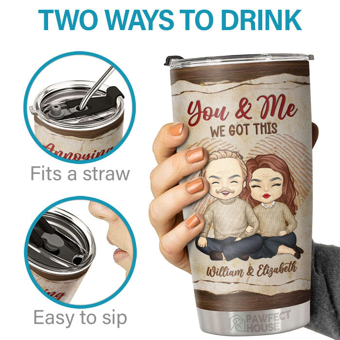 You & Me Annoying Each Other - Personalized Tumbler - Gift For Couple, Husband Wife, Anniversary, Engagement, Wedding, Marriage Gift