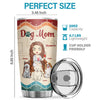 Being A Dog Mom Is My Happily Ever After - Personalized Tumbler - Gift For Dog Lovers, Dog Owners, Dog Gift, Gift For Pet Lovers