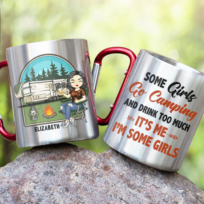Some Girls Go Camping & Drink To Much - Personalized Carabiner Camping Mug - Gift For Camping Lovers