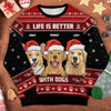 Life Is Better With Dogs - Personalized Custom Unisex Ugly Christmas Sweatshirt, Wool Sweatshirt, All-Over-Print Sweatshirt - Gift For Dog Lovers, Pet Lovers, Christmas Gift
