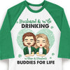 We're Drinking Buddies For Life - Gift For Couples, Husband Wife, Personalized St. Patrick's Day Unisex Raglan Shirt