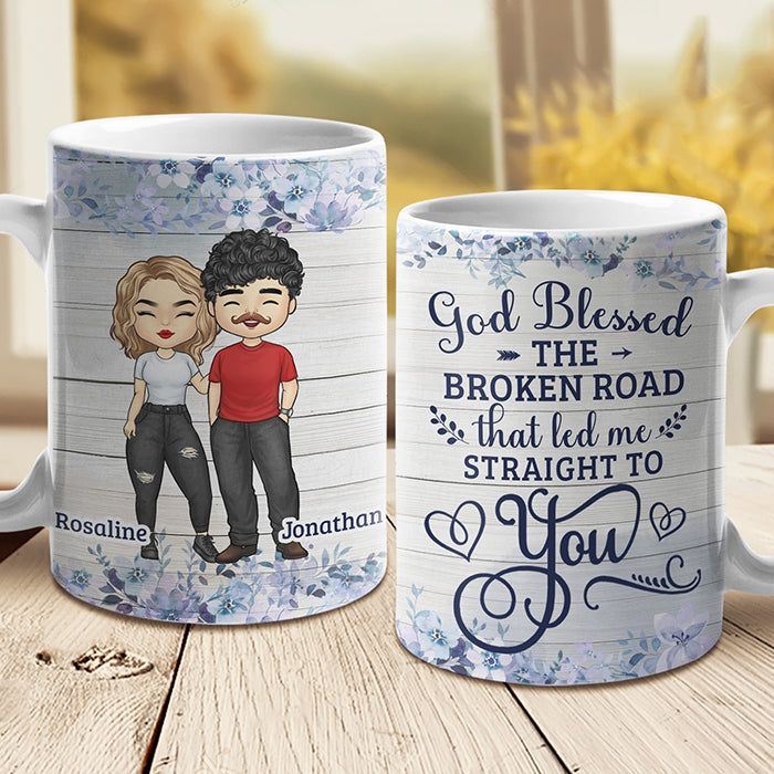 God Blessed The Broken Road That Led Me Straight To You - Gift For Couples, Personalized Mug