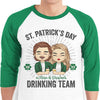 We Are The Drinking Team - Gift For Couples, Husband Wife, Personalized St. Patrick's Day Unisex Raglan Shirt