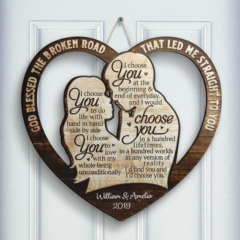 I Choose You At The Beginning And End Of Everyday - Gift For Couples, Husband Wife - Personalized Shaped Door Sign