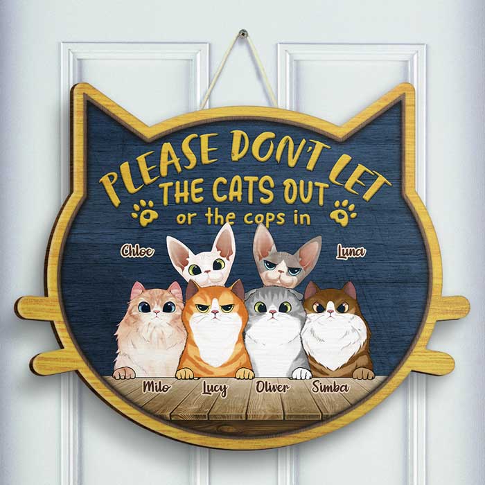 Don't Let The Cats Out Or The Cops In - Gift For Cat Lovers, Personalized Shaped Wood Sign