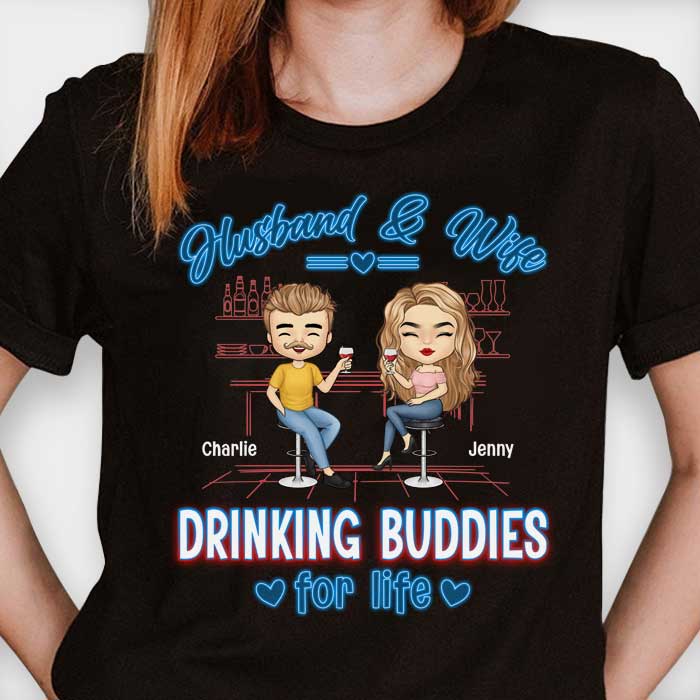 Husband And Wife, Drinking Buddies For Life - Gift For Couples, Husband Wife - Personalized T-shirt, Hoodie