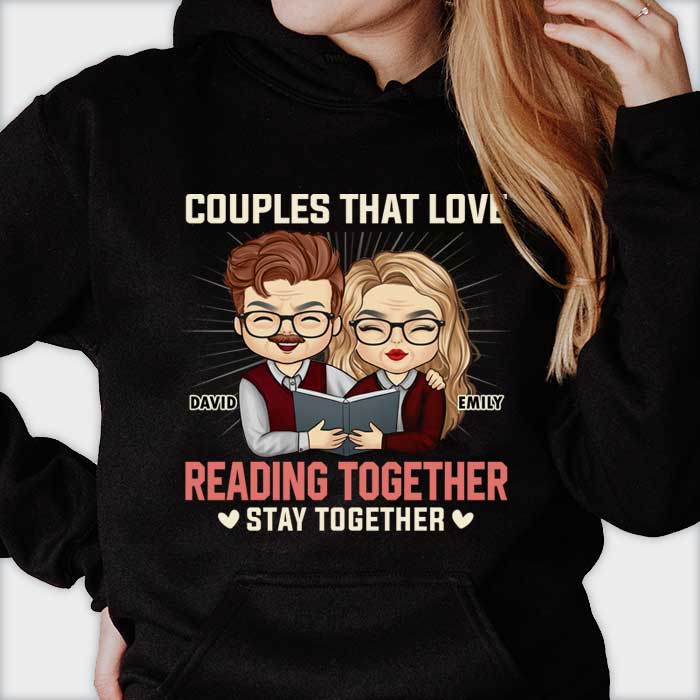 Couples That Love Reading Together - Gift For Couples, Husband Wife - Personalized T-shirt, Hoodie