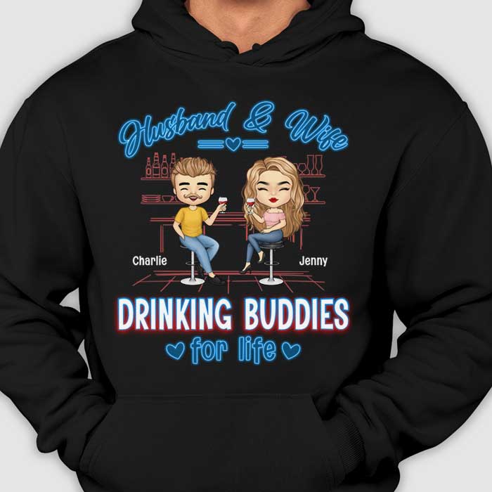 Husband And Wife, Drinking Buddies For Life - Gift For Couples, Husband Wife - Personalized T-shirt, Hoodie