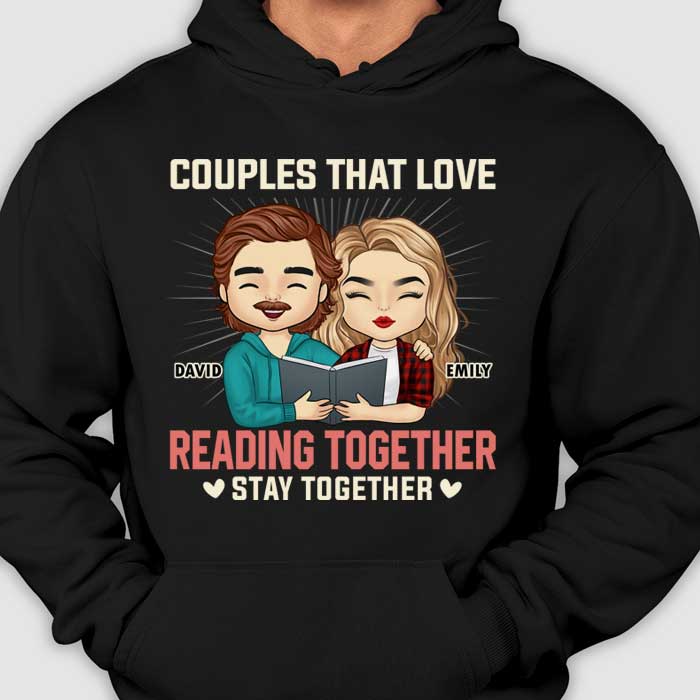 Couples That Love Reading Together - Gift For Couples, Husband Wife - Personalized T-shirt, Hoodie