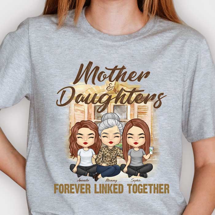Mother & Daughters Forever Linked Together - Gift For Mom, Personalized Unisex T-shirt