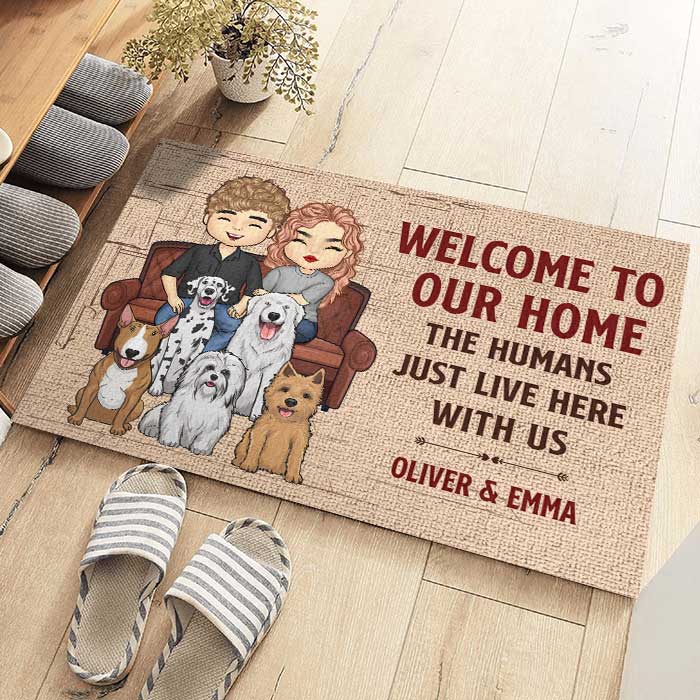 Welcome To Our Home, The Humans Just Live Here - Personalized Decorative Mat