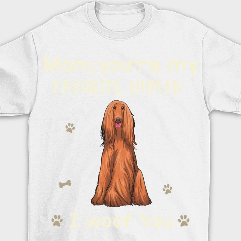 Mom Dad You're My Favorite Human - Dog Personalized Custom Unisex T-shirt, Hoodie, Sweatshirt - Gift For Pet Owners, Pet Lovers