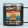 I Woof You - Dog Personalized Custom 14oz Stainless Steel Tumbler With Handle - Gift For Pet Owners, Pet Lovers