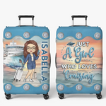 Just A Girl Who Loves Cruising - Travel Personalized Custom Luggage Cover - Holiday Vacation Gift, Gift For Cruise Lovers, Women