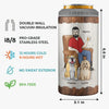 You Are Cooler Than Anyone Else - Dog Personalized Custom 4 In 1 Can Cooler Tumbler - Father's Day, Gift For Pet Owners, Pet Lovers