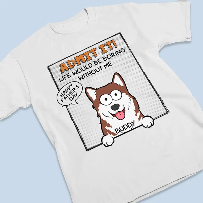 Woof You No Matter What - Dog Personalized Custom Unisex T-shirt, Hoodie, Sweatshirt - Father's Day, Gift For Pet Owners, Pet Lovers