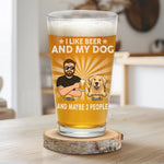I Like Beer And My Dogs - Dog Personalized Custom Beer Glass - Father's Day, Gift For Dad, Dog Lovers, Men