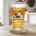 I Used To Work With Absolute Legends - Personalized Custom Beer Glass - Appreciation, Retirement Gift For Coworkers