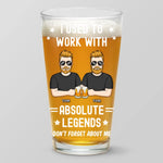 I Used To Work With Absolute Legends - Personalized Custom Beer Glass - Appreciation, Retirement Gift For Coworkers