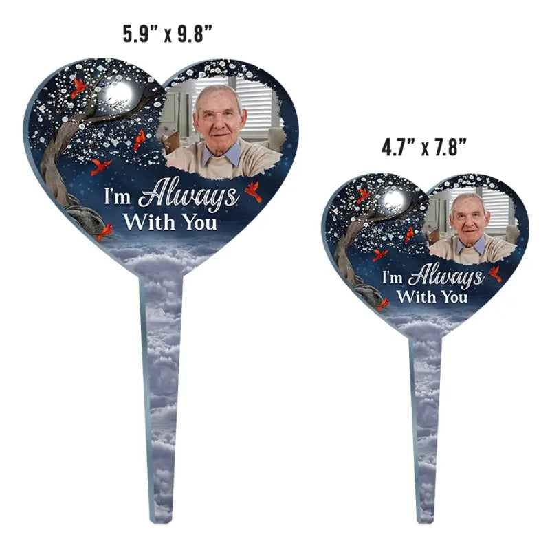 Custom Photo I'm Always With You - Memorial Personalized Custom Stain Glass Style Acrylic Garden Stake - Sympathy Gift For Family
