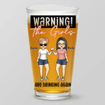 The Girls Are Drinking Again - Bestie Personalized Custom Beer Glass - Gift For Bestie, BFF, Sisters