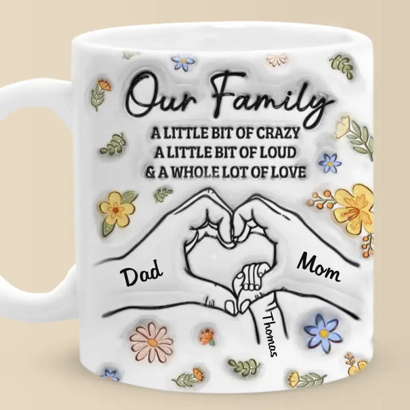 Our Family A Whole Lot Of Love - Family Personalized Custom 3D Inflated Effect Printed Mug - Gift For Family