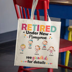 Retired Under New Management See Grandkids For Detail - Family Personalized Custom Tote Bag - Gift For Grandma, Grandpa