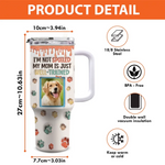 Custom Photo My Mom Is Just Well-Trained - Dog & Cat Personalized Custom 3D Inflated Effect Printed 40 Oz Stainless Steel Tumbler With Handle - Gift For Mom, Dog Lovers