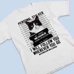Custom Photo I Will Follow You - Dog & Cat Personalized Custom Unisex T-shirt, Hoodie, Sweatshirt - Gift For Cat Lovers, Dog Lovers, Pet Lovers