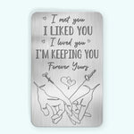 I Loved You, Forever Yours - Couple Personalized Custom Aluminum Wallet Card - Gift For Husband, Wife, Couple