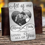 Custom Photo All Of Me Loves All Of You - Couple Personalized Custom Aluminum Wallet Card - Gift For Husband, Wife, Couple