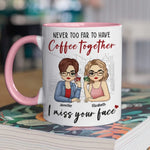 Never Too Far To Have Coffee Together - Bestie Personalized Custom Accent Mug - Gift For BFF, Best Friends, Sisters