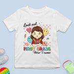 Look Out! Third Grade Here I Come - Personalized Custom Kid T-shirt - Back To School Gift For Kids, Girls