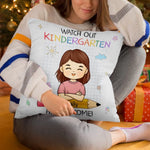 Watch Out Kindergarten, Here I Come - Personalized Custom Kid Pillow - Gift For Kids