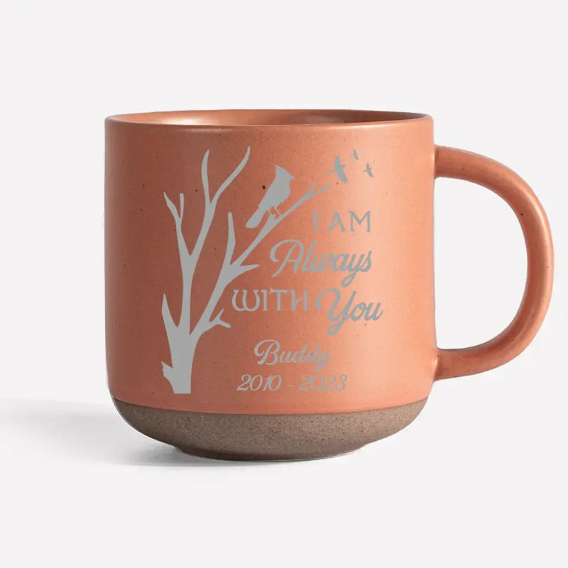 I'm Always With You - Memorial Personalized Custom Pottery Mug - Sympathy Gift For Pet Owners, Pet Lovers