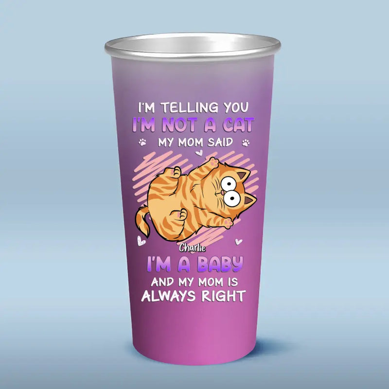 I'm Not A Cat - Cat Personalized Custom Aluminum Changing Color Cup - Gift For Pet Owners, Pet Lovers