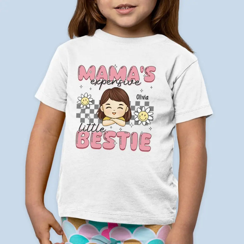 Mama's Expensive Little Bestie - Personalized Custom Kid T-shirt - Gift For Kid