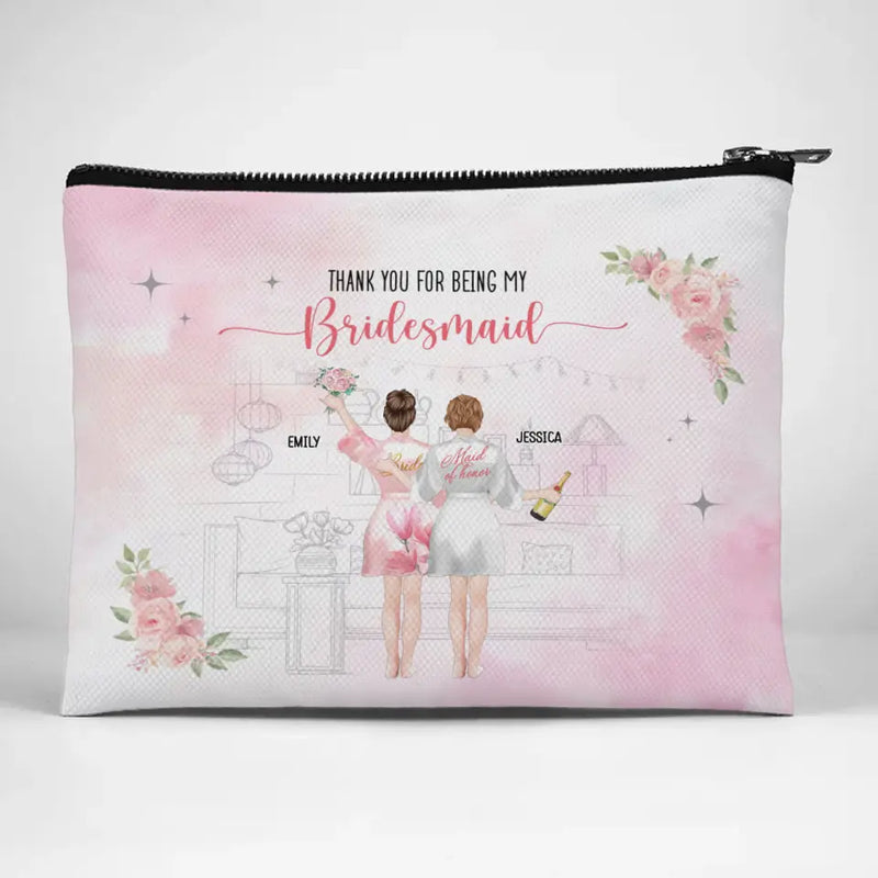 Thank You For Being My Maid Of Honor - Bestie Personalized Custom Cosmetic Bag - Wedding Gift, Bridesmaid Gift For Best Friends, BFF, Sisters