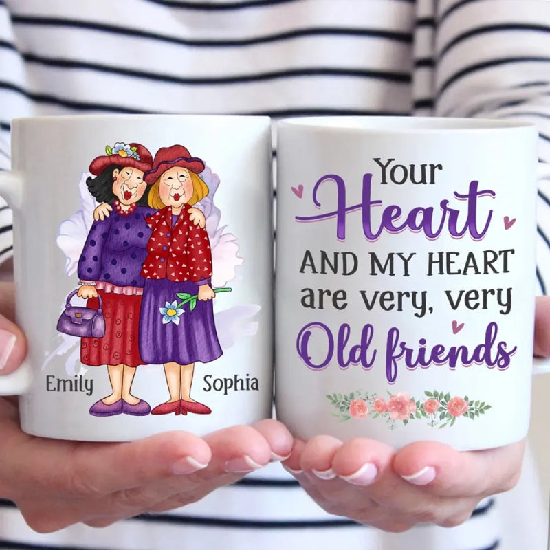 Your Heart And My Heart Are Very Old Friends - Bestie Personalized Custom Mug - Gift For Best Friends, BFF, Sisters
