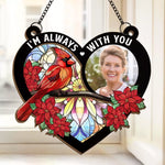 Custom Photo I’m Right Here, In Your Heart - Memorial Personalized Window Hanging Suncatcher - Sympathy Gift For Family