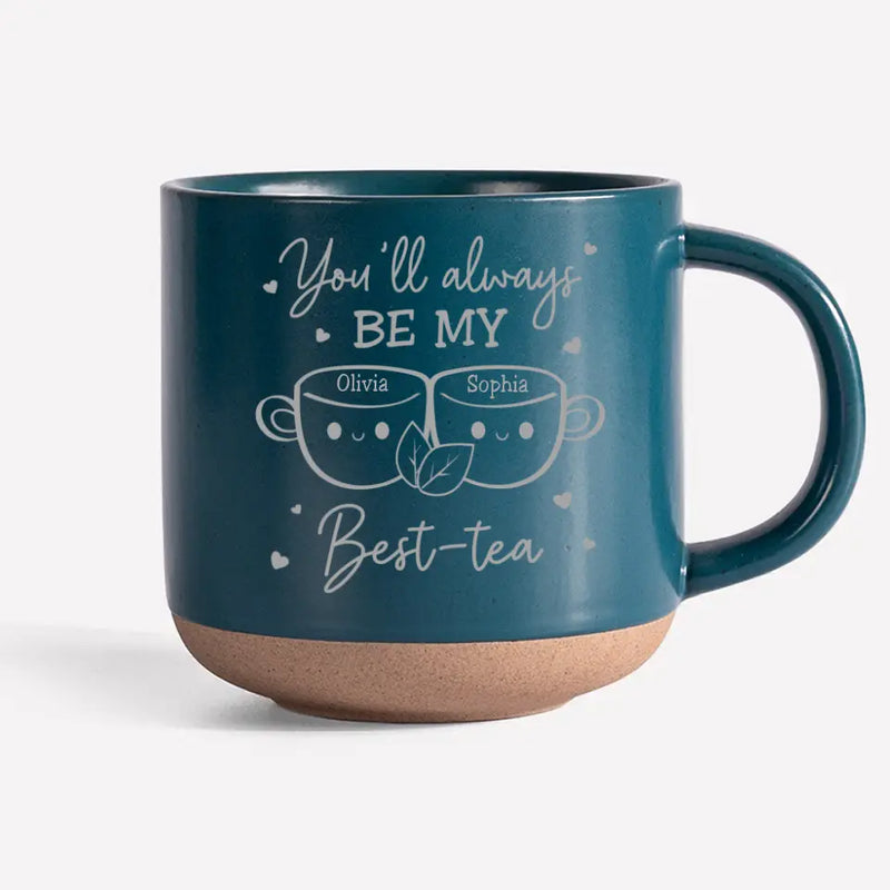 You'll Always Be My Bestie - Bestie Personalized Custom Pottery Mug - Gift For Best Friends, BFF, Sisters