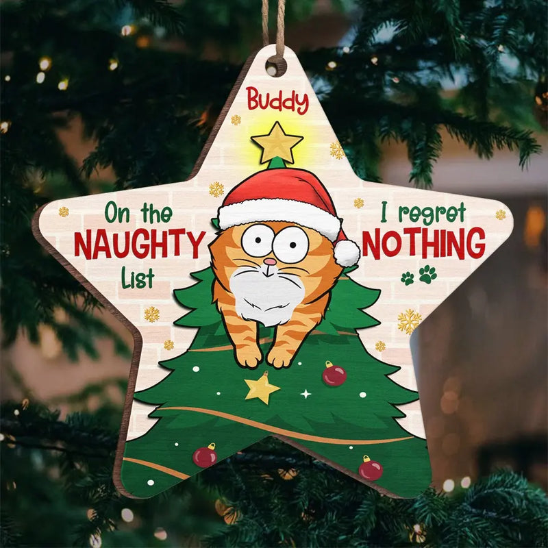 On The Naughty List I Regret Nothing - Cat Personalized Custom Ornament - Wood Custom Shaped - Christmas Gift For Pet Owners, Pet Lovers