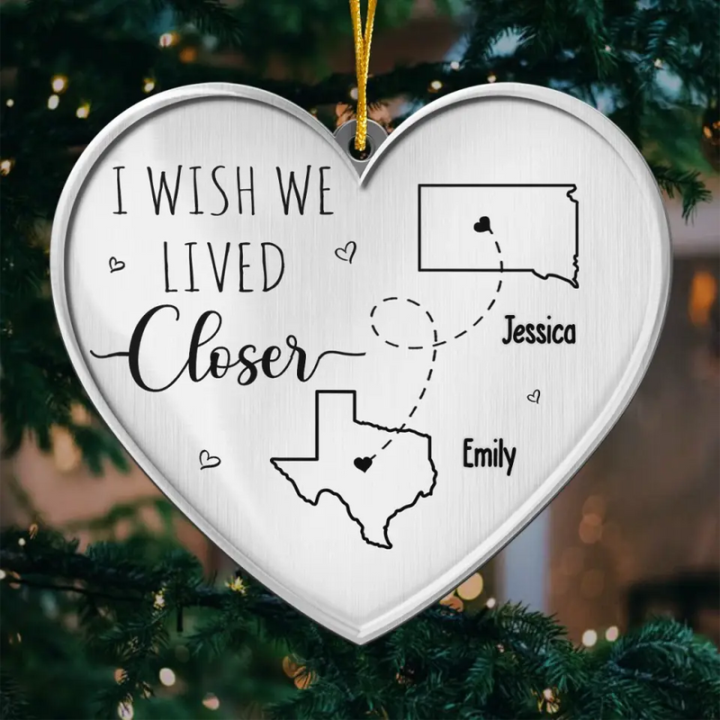 I Wish We Lived Closer - Bestie Personalized Custom Ornament - Metal Custom Shaped - Christmas Gift For Best Friends, BFF, Sisters