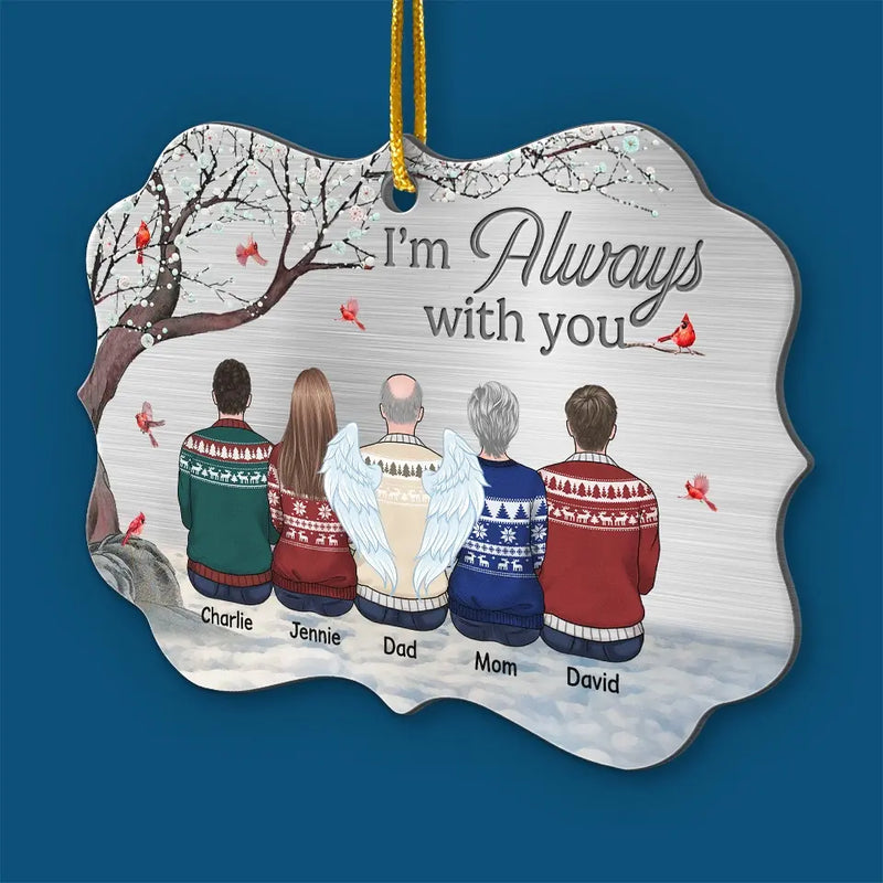 We're Always With You - Memorial Personalized Custom Ornament - Metal Benelux Shaped - Sympathy Gift, Christmas Gift For Family Members