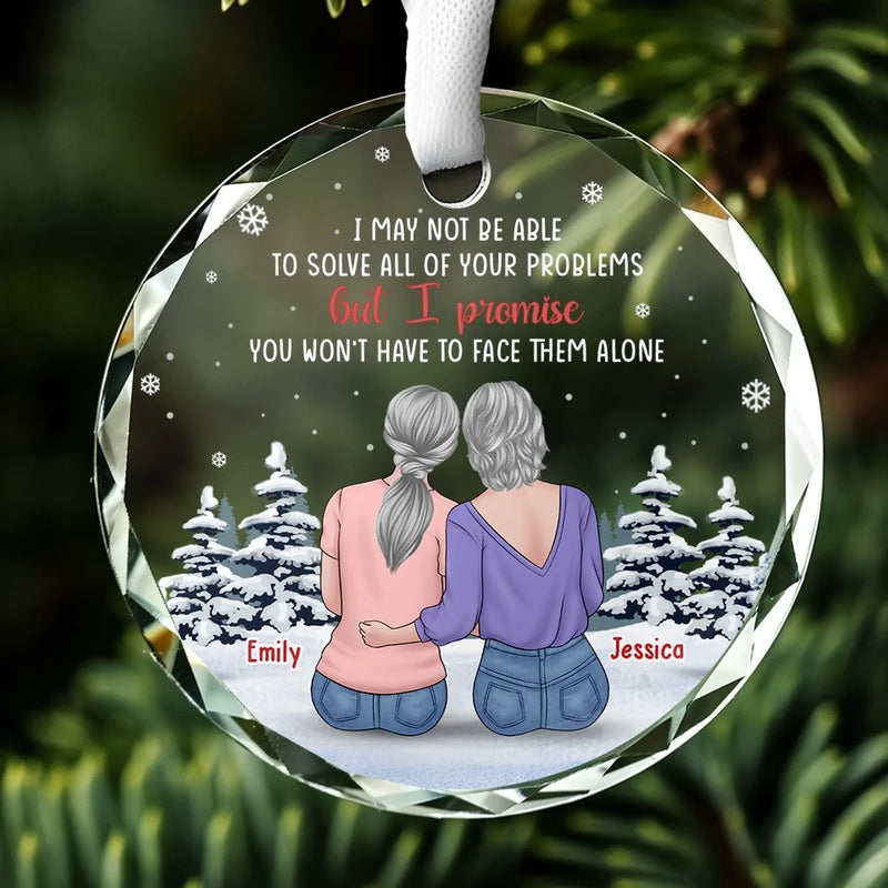I Promise To Be Always There When You Need Me - Bestie Personalized Custom Circle Glass Ornament - Christmas Gift For Best Friends, BFF, Sisters