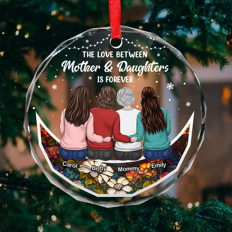 The Love Between Mother & Daughters Is Forever - Family Personalized Custom Circle Glass Ornament - Christmas Gift For Mom, Daughter