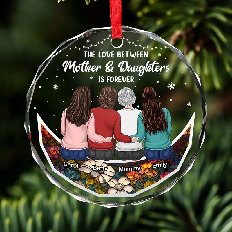 The Love Between Mother & Daughters Is Forever - Family Personalized Custom Circle Glass Ornament - Christmas Gift For Mom, Daughter