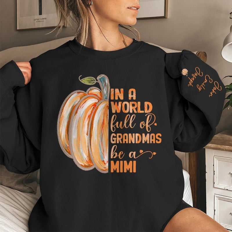 Just Like Pumpkins, Grandmas Light Up Our Lives - Family Personalized Custom Unisex Sweatshirt With Design On Sleeve - Gift For Grandma