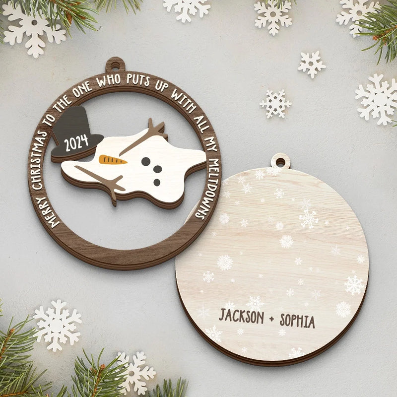 To The One Who Puts Up With All My Meltdowns - Bestie Personalized Custom Shaped 2 Layered Wood Christmas Ornament - Christmas Gift For Best Friends, BFF, Sisters