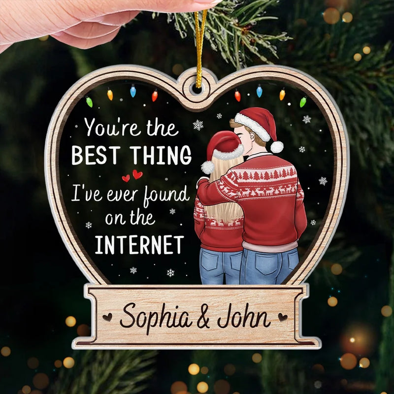 You're The Best Thing I've Ever Found - Couple Personalized Custom Ornament - Acrylic Custom Shaped - Christmas Gift For Husband Wife, Anniversary
